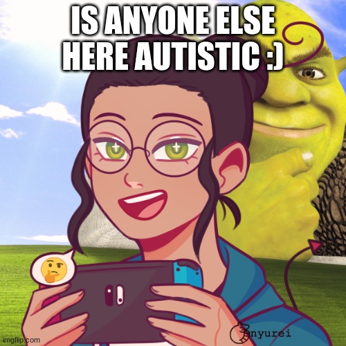 just asking | IS ANYONE ELSE HERE AUTISTIC :) | image tagged in this mf | made w/ Imgflip meme maker