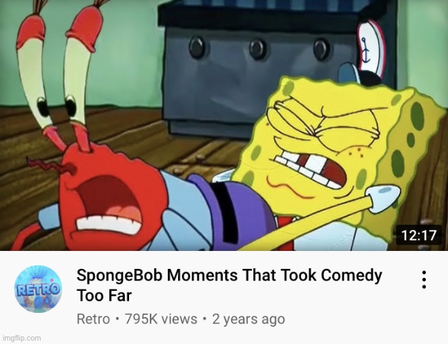 Spongebob Moments That Took Comedy Too Far | image tagged in spongebob moments that took comedy too far | made w/ Imgflip meme maker