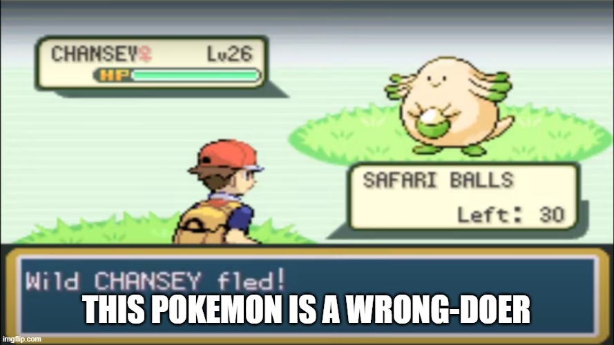Causes Michael (MandJTV) so much pain | THIS POKEMON IS A WRONG-DOER | image tagged in shiny chansey fled | made w/ Imgflip meme maker