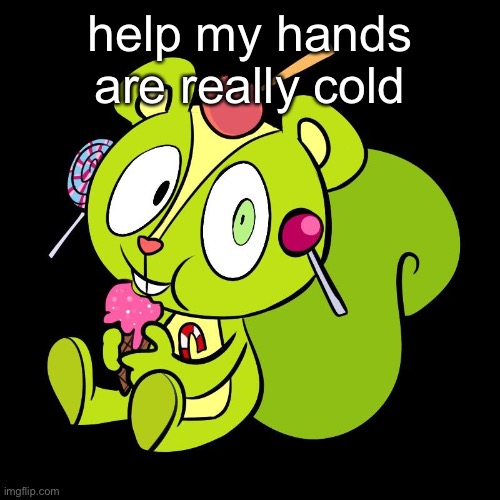 please | help my hands are really cold | made w/ Imgflip meme maker