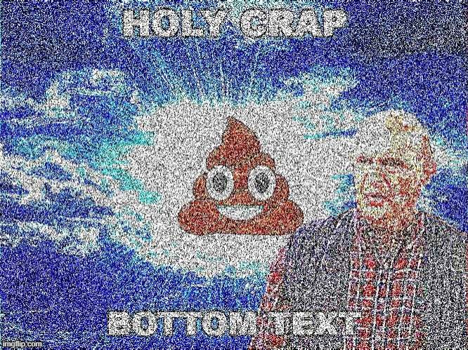 I have achieved deep fried comedy | image tagged in holy crap,everybody loves raymond,frank barone,deep fried | made w/ Imgflip meme maker