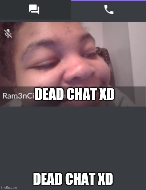 DEAD CHAT XD | DEAD CHAT XD; DEAD CHAT XD | made w/ Imgflip meme maker