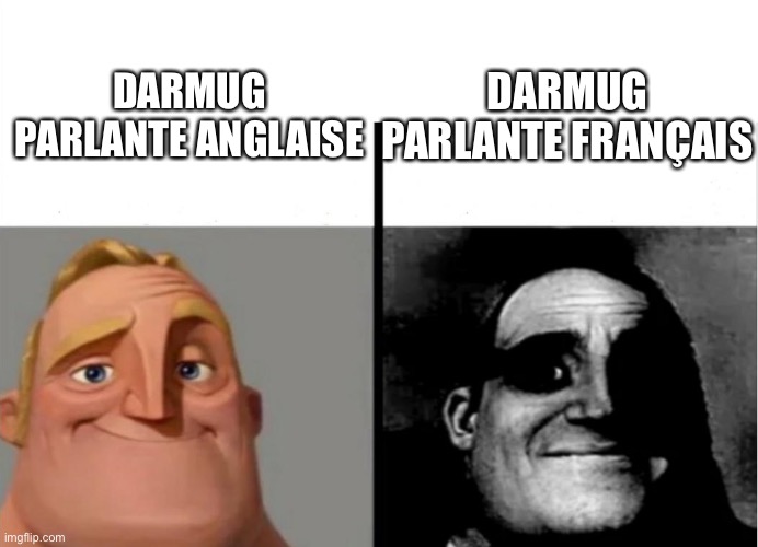 Bonne soirée | DARMUG PARLANTE FRANÇAIS; DARMUG PARLANTE ANGLAISE | image tagged in teacher's copy,darmug | made w/ Imgflip meme maker