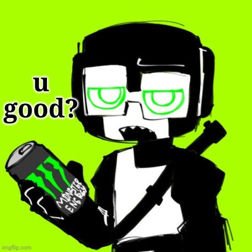 Sniper | u good? | image tagged in sniper | made w/ Imgflip meme maker