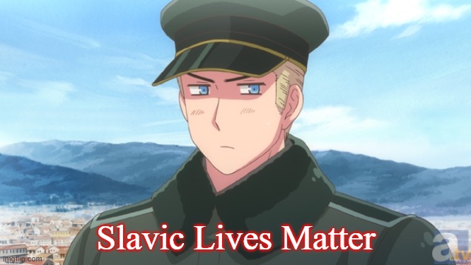 Germany Captain | Slavic Lives Matter | image tagged in germany captain,slavic | made w/ Imgflip meme maker