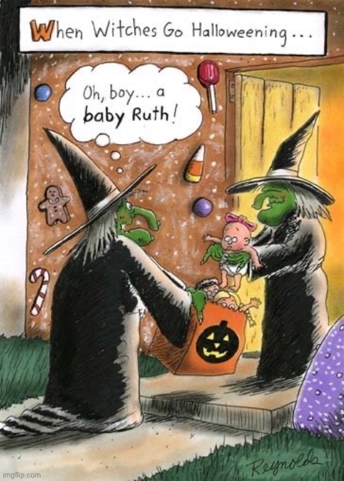 Baby Ruth | image tagged in halloween,witches,trick or treat | made w/ Imgflip meme maker