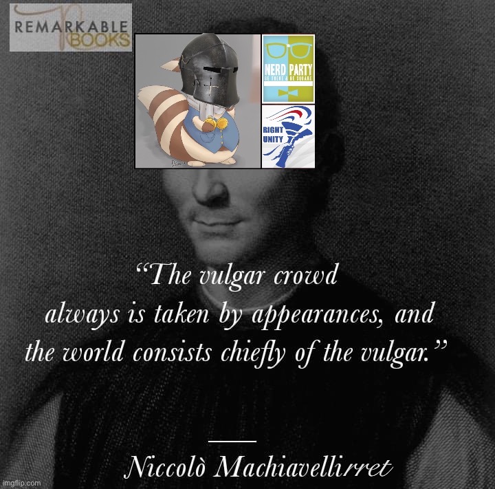 Based one, Niccolò Machiavellirret | rret | image tagged in machiavelli quote,machiavelli,based,one,niccolo,machiavellirret | made w/ Imgflip meme maker