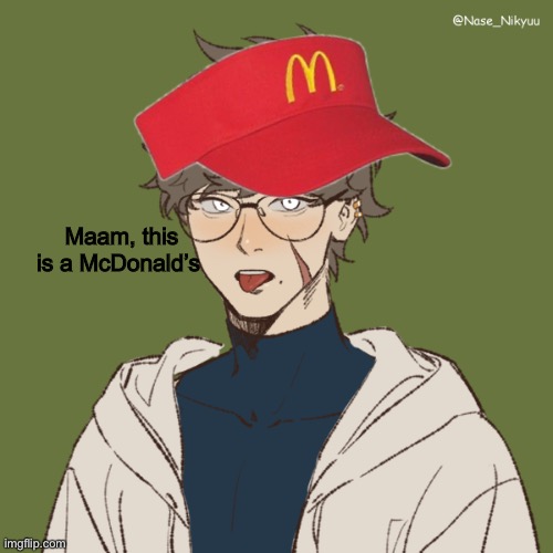 Ehe |  Maam, this is a McDonald’s | image tagged in bruh | made w/ Imgflip meme maker