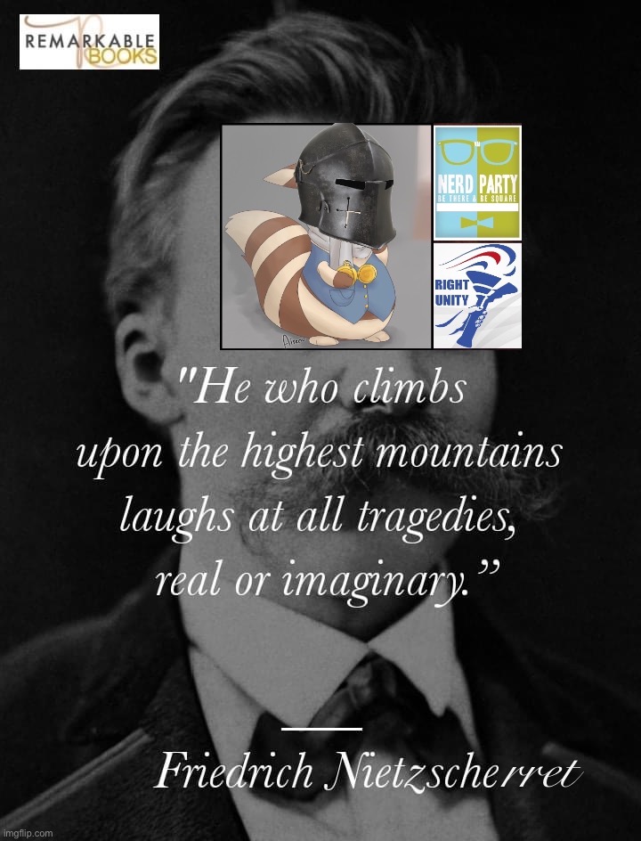 Based one, Friedrich Nietzscherret | rret | image tagged in nietzche quote,based,one,friedrich,nietzscherret,words of wisdom | made w/ Imgflip meme maker