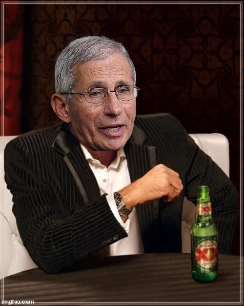 Fauci most interesting quack in the world | image tagged in fauci most interesting quack in the world | made w/ Imgflip meme maker