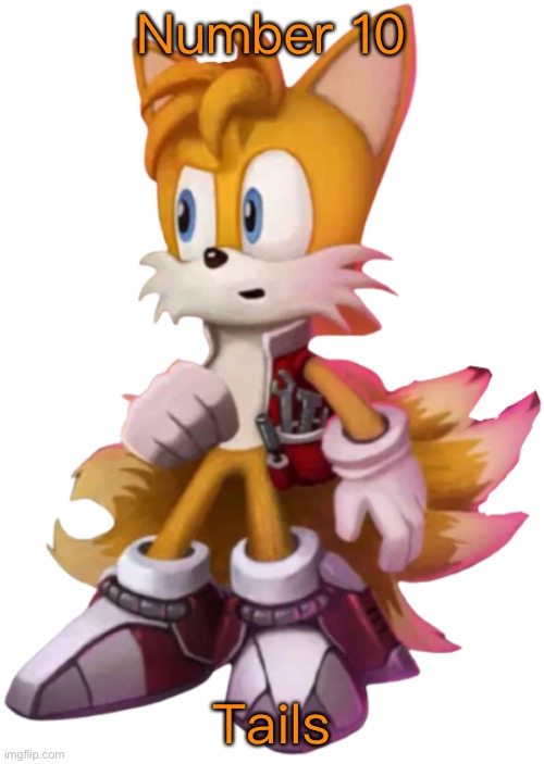 Tails is confused | Number 10; Tails | image tagged in tails is confused | made w/ Imgflip meme maker
