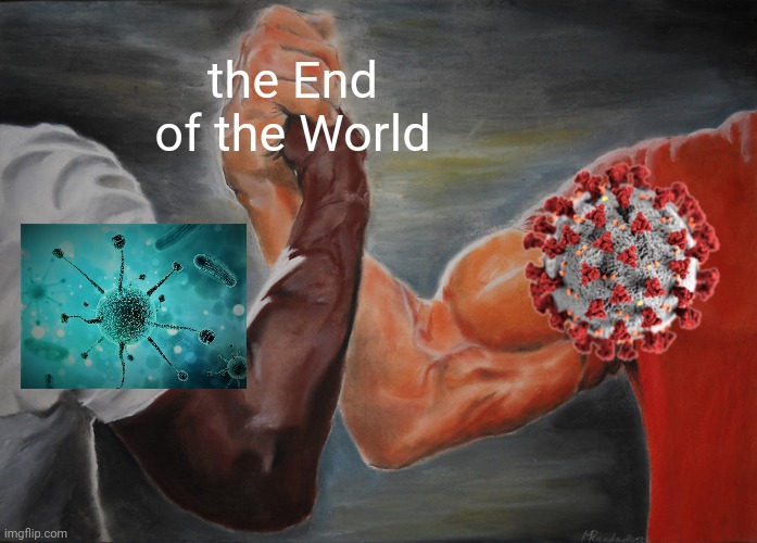 Oh no... | the End of the World | image tagged in memes,epic handshake,coronavirus,covid-19,nipah,end of the world | made w/ Imgflip meme maker