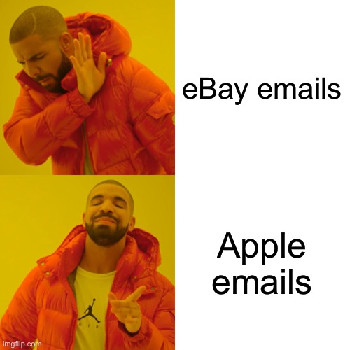 In my mail app | eBay emails; Apple emails | image tagged in memes,drake hotline bling | made w/ Imgflip meme maker