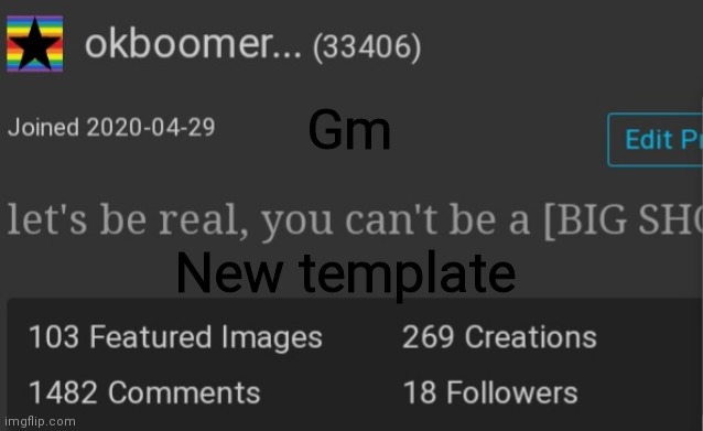 Okboomer template v3 | Gm; New template | image tagged in okboomer template v3 | made w/ Imgflip meme maker