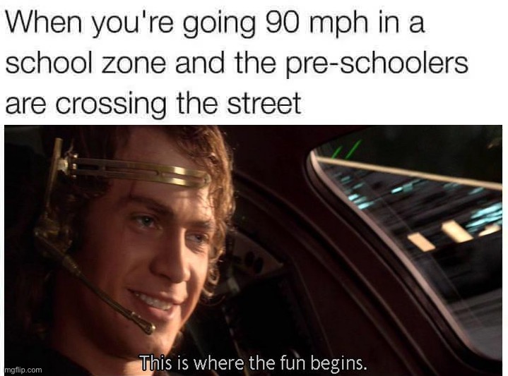 This is where the fun begins >:) | image tagged in memes,funny,school,this is where the fun begins,anakin skywalker,lmao | made w/ Imgflip meme maker