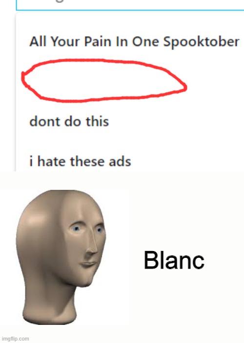 ‎ | Blanc | image tagged in meme man,memes,funny,fun,gaming | made w/ Imgflip meme maker