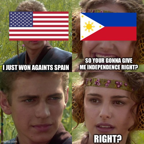 Ye........Independent..... | SO YOUR GONNA GIVE ME INDEPENDENCE RIGHT? I JUST WON AGAINTS SPAIN; RIGHT? | image tagged in anakin padme 4 panel | made w/ Imgflip meme maker