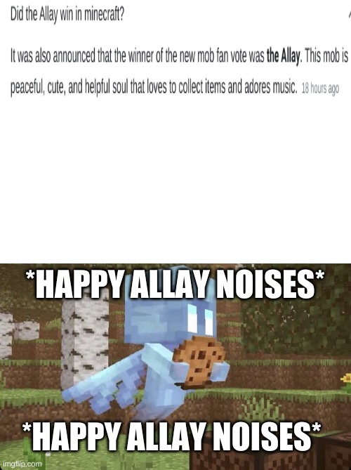 YES | *HAPPY ALLAY NOISES*; *HAPPY ALLAY NOISES* | image tagged in blank white template,allay,minecraft,happy noises | made w/ Imgflip meme maker