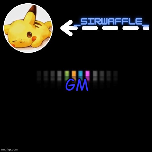 waffle | GM | image tagged in waffle | made w/ Imgflip meme maker