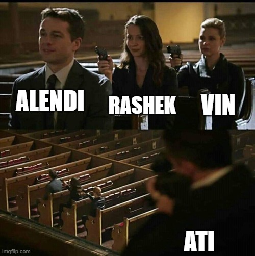 Church gun | RASHEK; ALENDI; VIN; ATI | image tagged in church gun | made w/ Imgflip meme maker