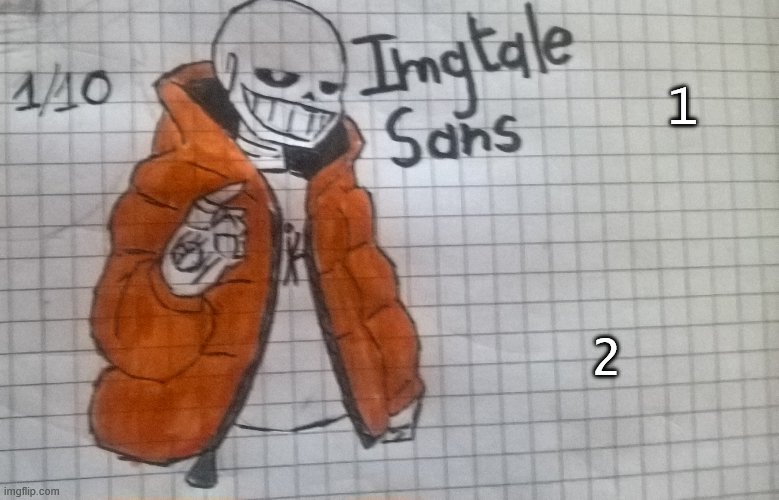 New imgtale sans | 1; 2 | image tagged in imgtale sans imgtale 1/10 | made w/ Imgflip meme maker