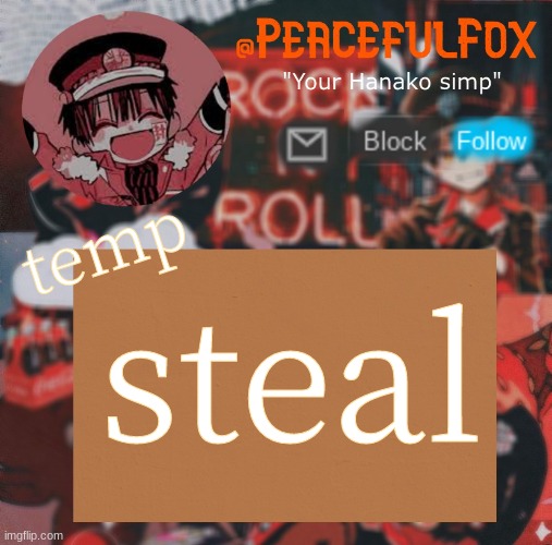 temp; steal | image tagged in hanako template aka peaceful s template | made w/ Imgflip meme maker