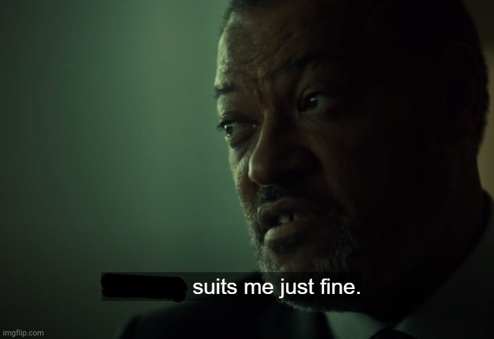 Suicide suits me just fine | image tagged in suicide suits me just fine | made w/ Imgflip meme maker