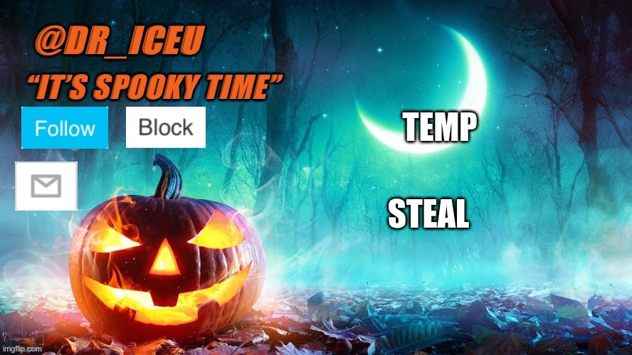 Dr_Iceu Spooky Month Template | TEMP; STEAL | image tagged in dr_iceu spooky month template | made w/ Imgflip meme maker