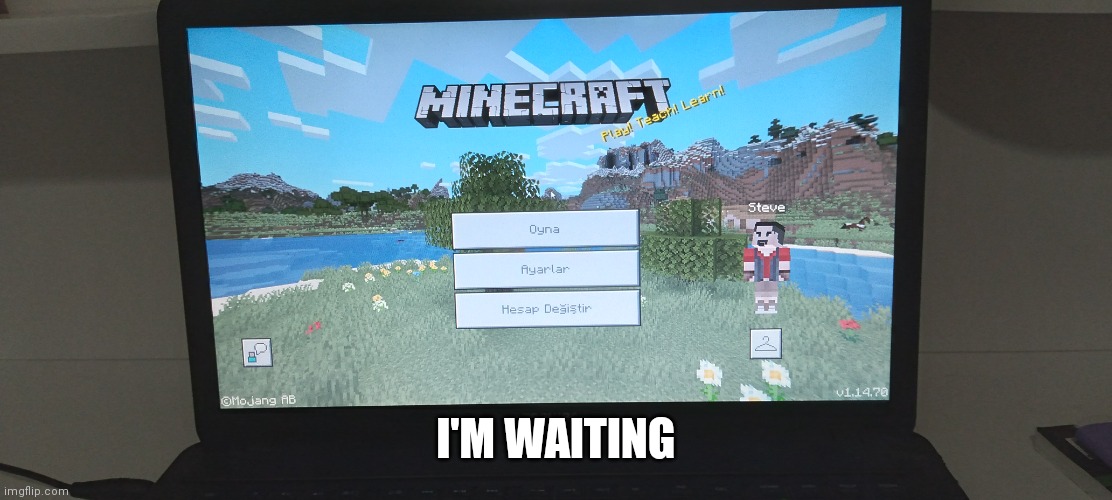 I'M WAITING | made w/ Imgflip meme maker