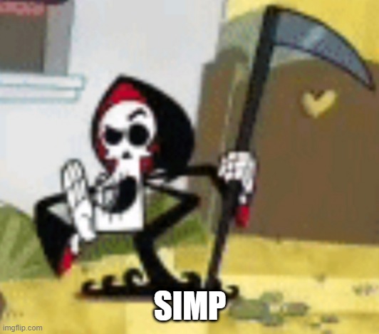 grim says "simp" | SIMP | image tagged in grim says simp | made w/ Imgflip meme maker