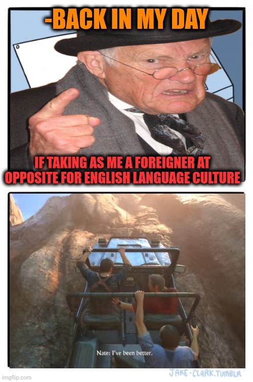 Two Buttons Meme | -BACK IN MY DAY IF TAKING AS ME A FOREIGNER AT OPPOSITE FOR ENGLISH LANGUAGE CULTURE | image tagged in memes,two buttons | made w/ Imgflip meme maker