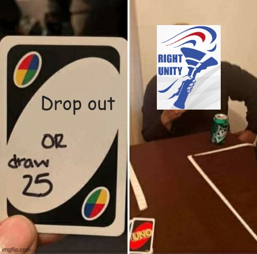 UNO Draw 25 Cards | Drop out | image tagged in memes,uno draw 25 cards | made w/ Imgflip meme maker