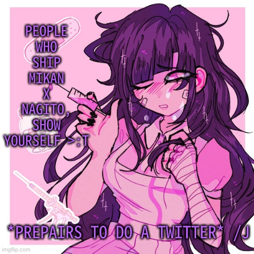 f o r l e g a l r e a s o n s t h i s i s a j o k e | PEOPLE WHO SHIP MIKAN X NAGITO, SHOW YOURSELF >:T; *PREPAIRS TO DO A TWITTER* /J | image tagged in my mikan obsession is growing | made w/ Imgflip meme maker