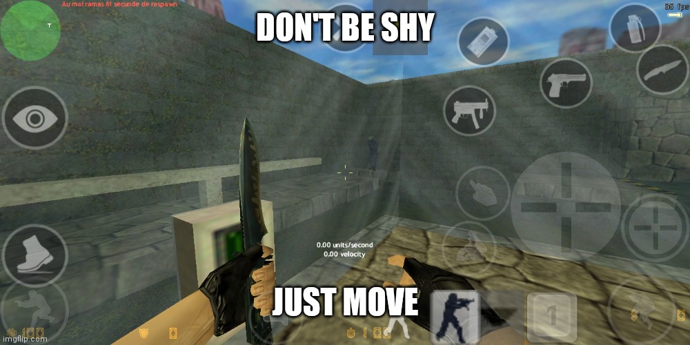 DON'T BE SHY; JUST MOVE | made w/ Imgflip meme maker