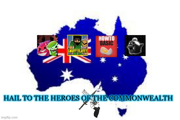 will you subscribe to them? | HAIL TO THE HEROES OF THE COMMONWEALTH | image tagged in australia,war,youtube | made w/ Imgflip meme maker