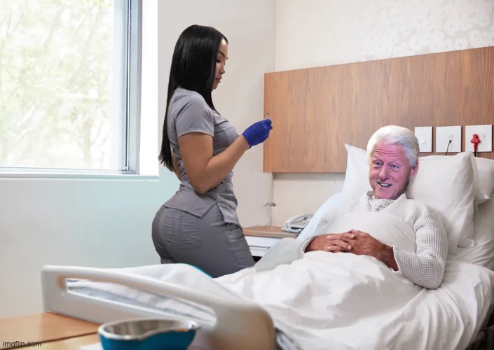 President Clinton reportedly reluctant to leave hospital | image tagged in clinton,bill clinton,medical | made w/ Imgflip meme maker