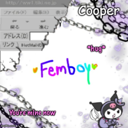 Femboy temp (thanks yachi) | *hug*; You’re mine now | image tagged in femboy temp thanks yachi | made w/ Imgflip meme maker