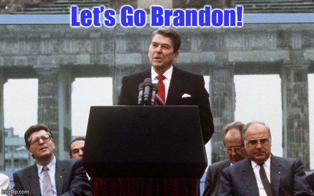 Ronald Reagan Wall | Let’s Go Brandon! | image tagged in ronald reagan wall | made w/ Imgflip meme maker