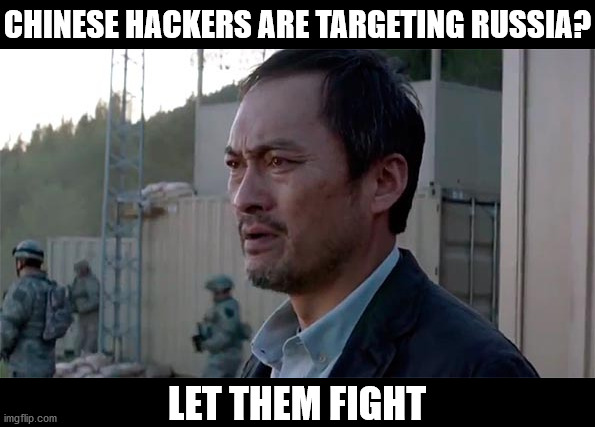 Ken Watenabe "Let Them Fight" | CHINESE HACKERS ARE TARGETING RUSSIA? LET THEM FIGHT | image tagged in ken watenabe let them fight | made w/ Imgflip meme maker