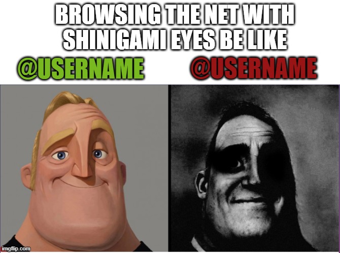 this does relate to LGTBQ+. If you know the app, you know. | BROWSING THE NET WITH SHINIGAMI EYES BE LIKE; @USERNAME; @USERNAME | image tagged in mr incredible those who know | made w/ Imgflip meme maker