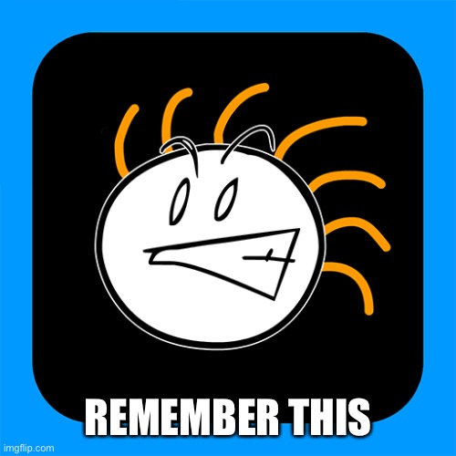 REMEMBER THIS | made w/ Imgflip meme maker