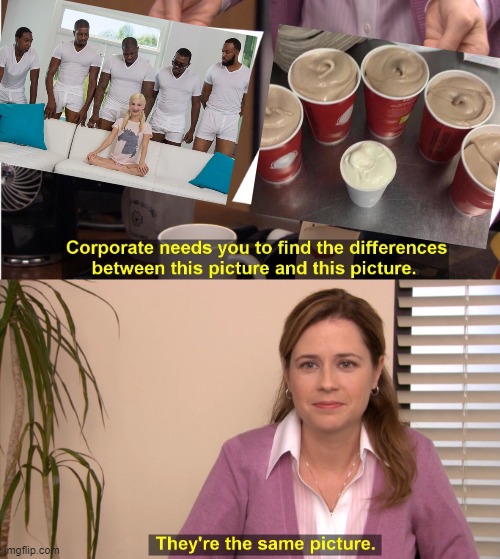 They're The Same Picture Meme | image tagged in memes,they're the same picture | made w/ Imgflip meme maker