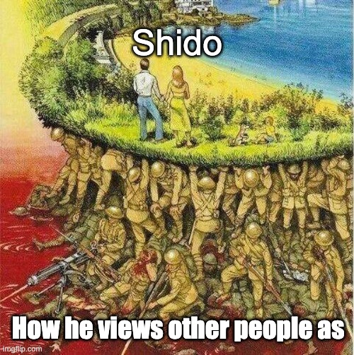 Persona 5 Shido |  Shido; How he views other people as | image tagged in soldiers hold up society | made w/ Imgflip meme maker