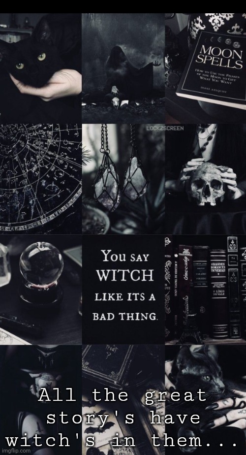 Cha cha SCHOOL TOMORROW | All the great story's have witch's in them... | image tagged in willows template | made w/ Imgflip meme maker