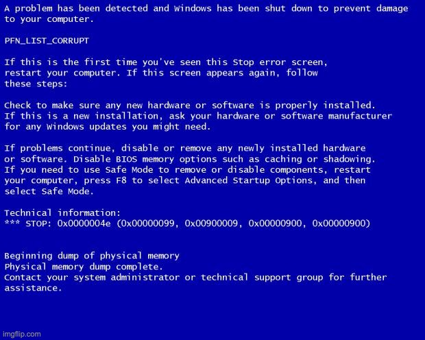 i don't even have imgflip pro (mod note: then get imgflip pro) | image tagged in blue screen of death | made w/ Imgflip meme maker