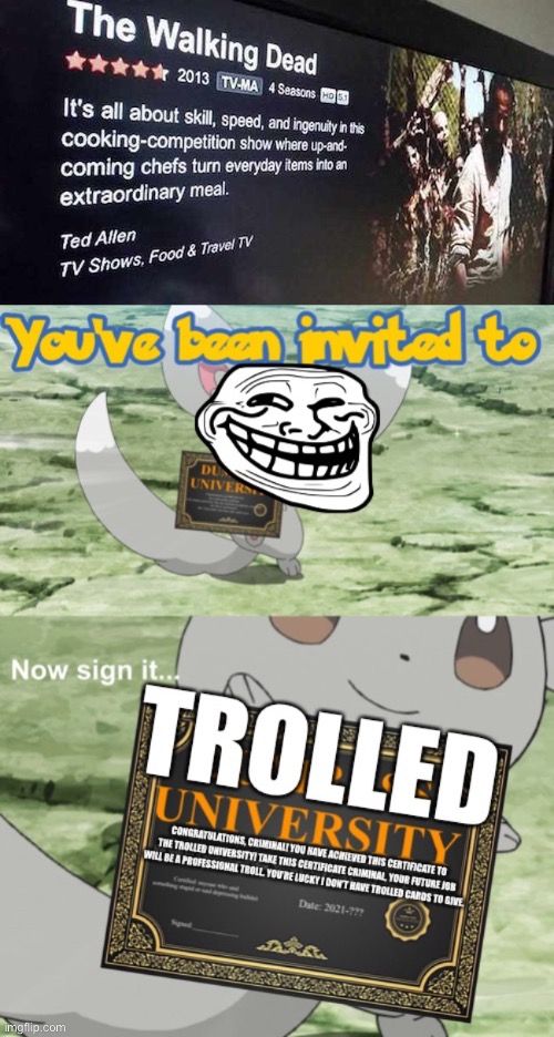 Netflix got trolled for Walking Dead’s description being a cooking-competition show! | image tagged in trolled university,memes,funny,netflix,walking dead,funny netflix errors | made w/ Imgflip meme maker