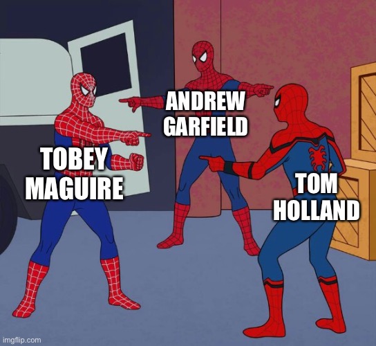 which one is y’all’s fav | ANDREW GARFIELD; TOBEY MAGUIRE; TOM HOLLAND | image tagged in spider man triple | made w/ Imgflip meme maker