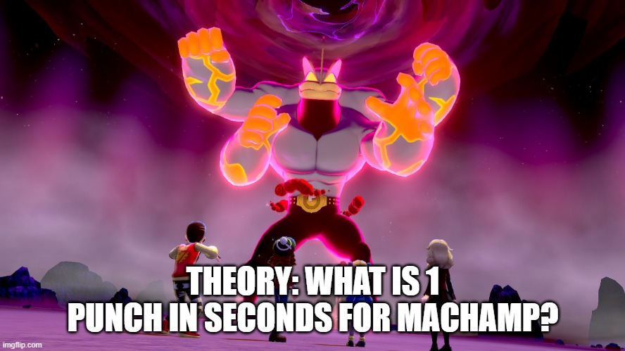 This is because Machamp punches 500 times a second | THEORY: WHAT IS 1 PUNCH IN SECONDS FOR MACHAMP? | image tagged in the guy she tells you not to worry about | made w/ Imgflip meme maker