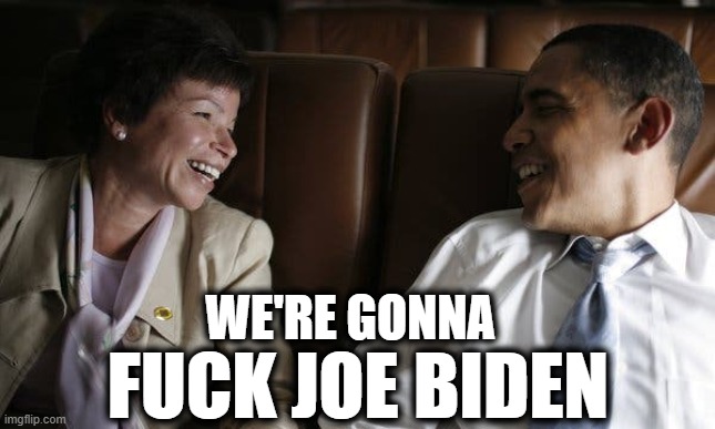 WE'RE GONNA FUCK JOE BIDEN | made w/ Imgflip meme maker