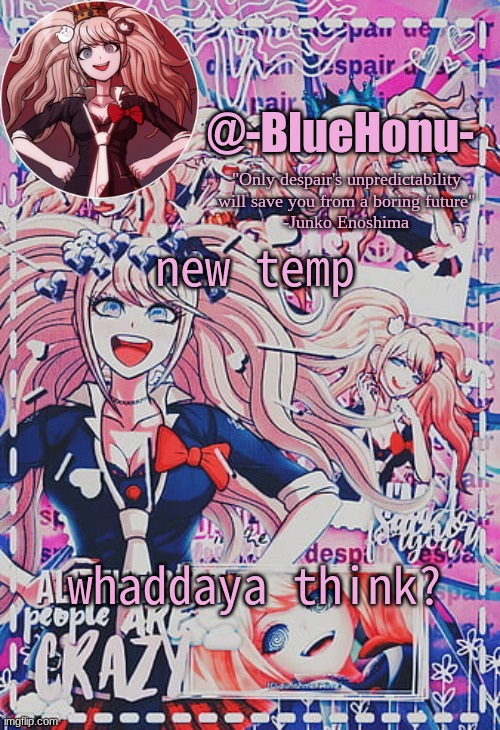honu's despair temp | new temp; whaddaya think? | image tagged in honu's despair temp | made w/ Imgflip meme maker